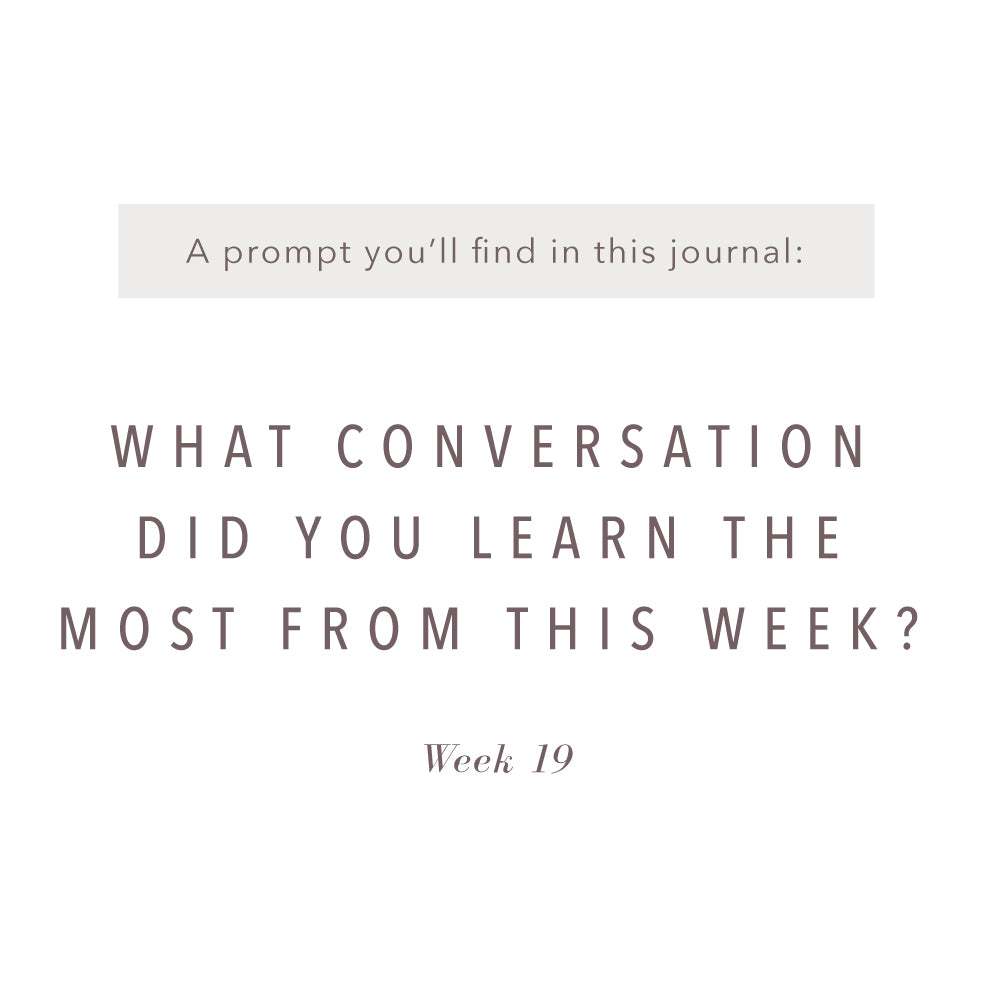 Prompt from Gratitude Journal by Promptly Journals: "What conversation did you learn the most from this week?"