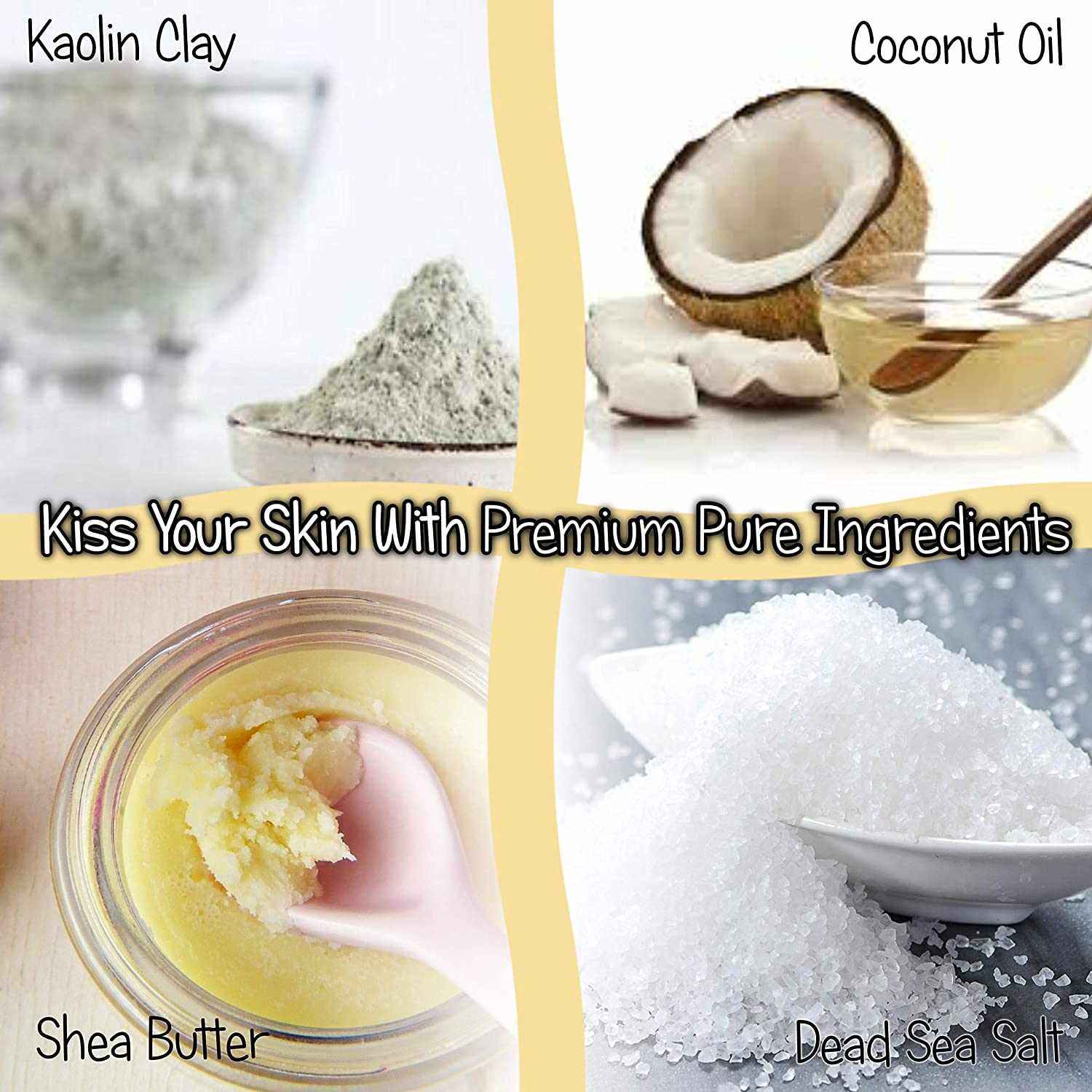 Kaolin clay, coconut oil, shea butter, and Dead Sea salt for premium skincare ingredients.